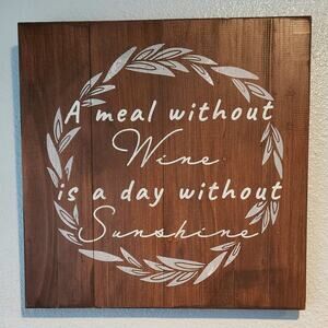 A MEAL WITHOUT WINE Wood Sign Dark Brown with Blue Lettering